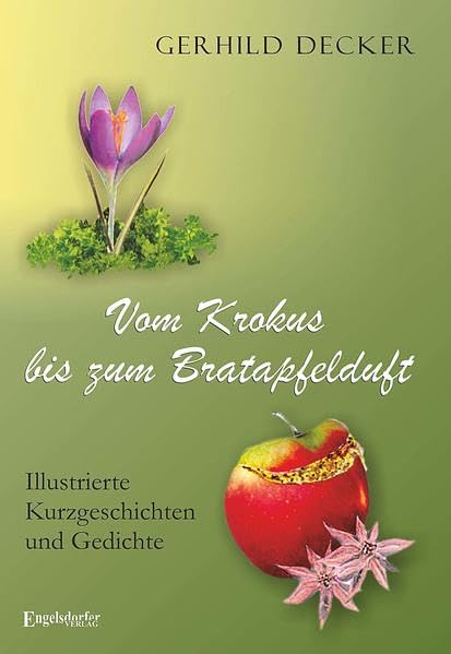 Vom Krokus bis zum Bratapfelduft: Illustrierte Kurzgeschichten und Gedichte Contemporary literature