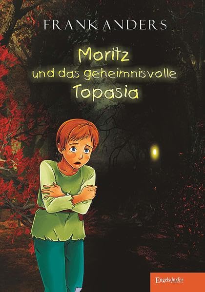 Moritz und das geheimnisvolle Topasia: Ein Abenteuer-Fantasy-Roman für Leser von zehn Jahren an Non-fiction