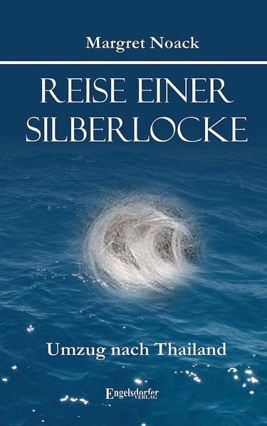 Reise einer Silberlocke: Umzug nach Thailand Contemporary literature