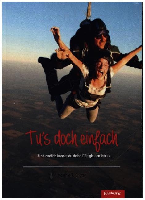 Tu's doch einfach. Und endlich kannst du deine Fähigkeiten leben.: Das kleine Mutmacherbuch Books