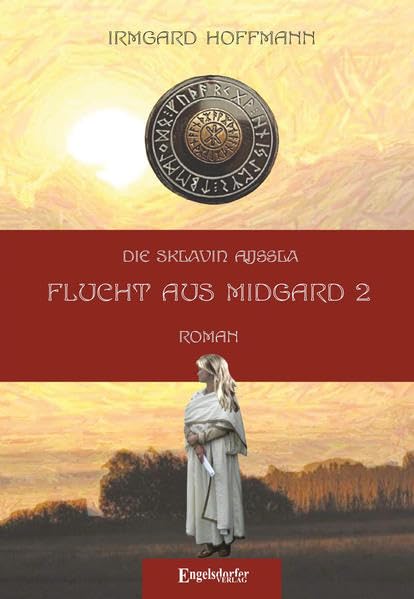 Die Sklavin Aijssla: Flucht aus Midgard - Band 2: Roman Historical Fiction