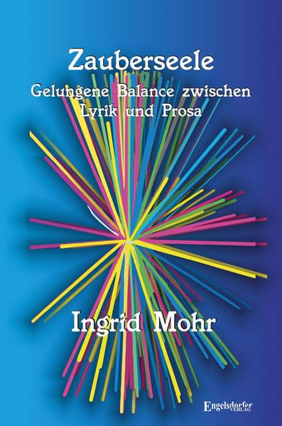 Zauberseele: Gelungene Balance zwischen Lyrik und Prosa Contemporary literature