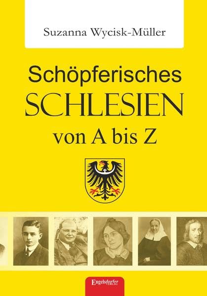 Schöpferisches Schlesien von A bis Z Politics & History