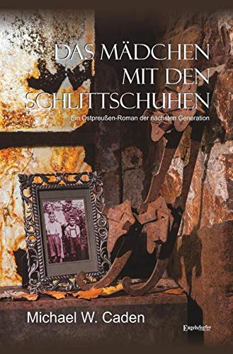 Das Mädchen mit den Schlittschuhen: Ein Ostpreußen-Roman der nächsten Generation Historical Fiction