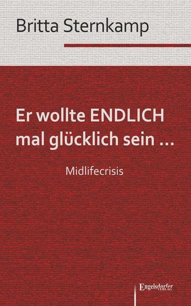 Er wollte ENDLICH mal glücklich sein ... Midlifecrisis Contemporary literature