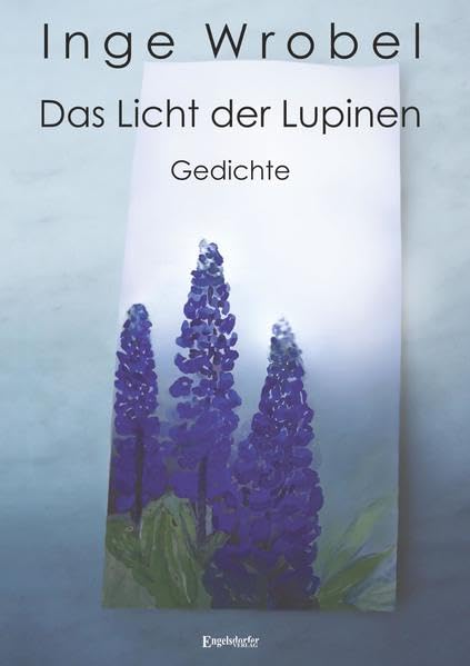 Das Licht der Lupinen: Gedichte Poetry