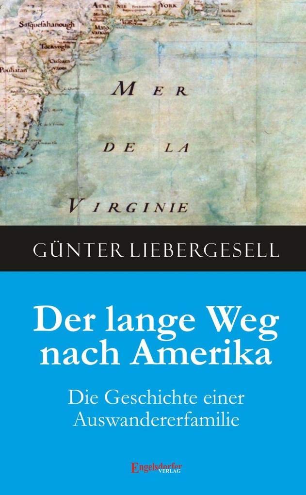 Der lange Weg nach Amerika: Die Geschichte einer Auswandererfamilie book