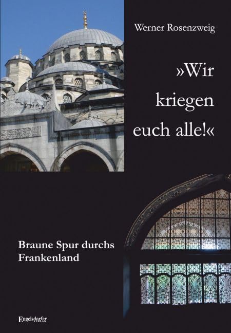 »Wir kriegen euch alle!« Braune Spur durchs Frankenland Contemporary literature