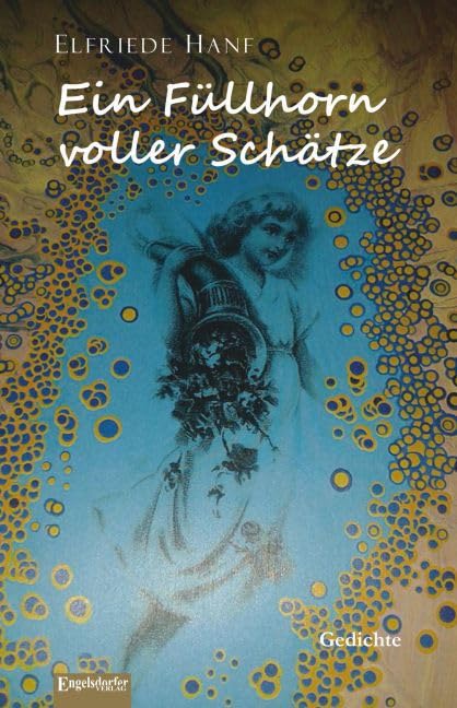 Ein Füllhorn voller Schätze: Gedichte Poetry
