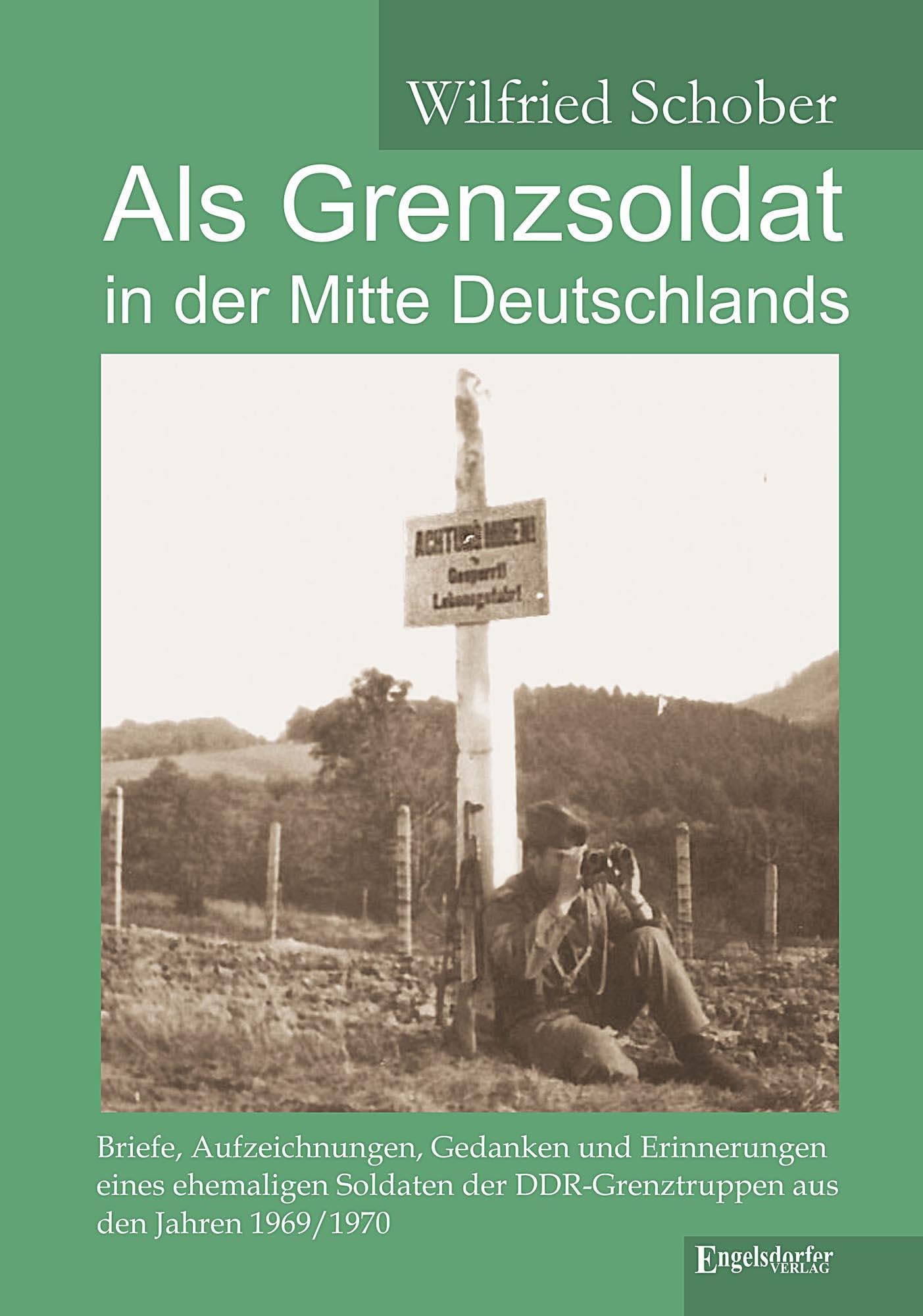 Als Grenzsoldat in der Mitte Deutschlands Personalities