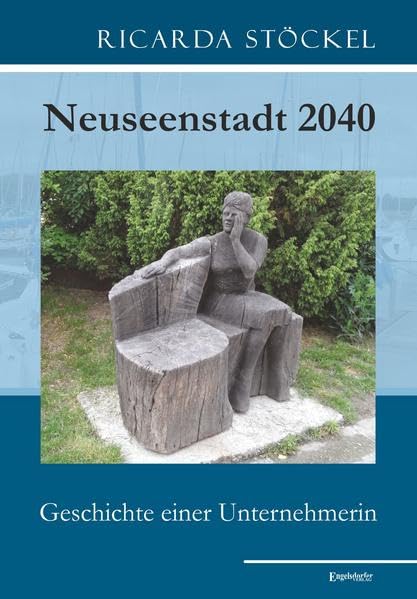 Neuseenstadt 2040: Geschichte einer Unternehmerin Contemporary literature