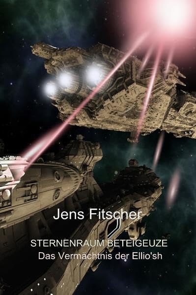 Sternenraum Beteigeuze: Das Vermächtnis der Ellio'sh Action & Adventure