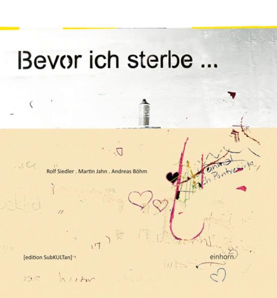 Bevor ich sterbe....: Blitzlichter auf das unbekannte Leben Social Sciences