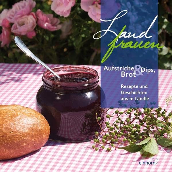 Landfrauen: Aufstriche, Dips & Brot Leisure, Home & Garden