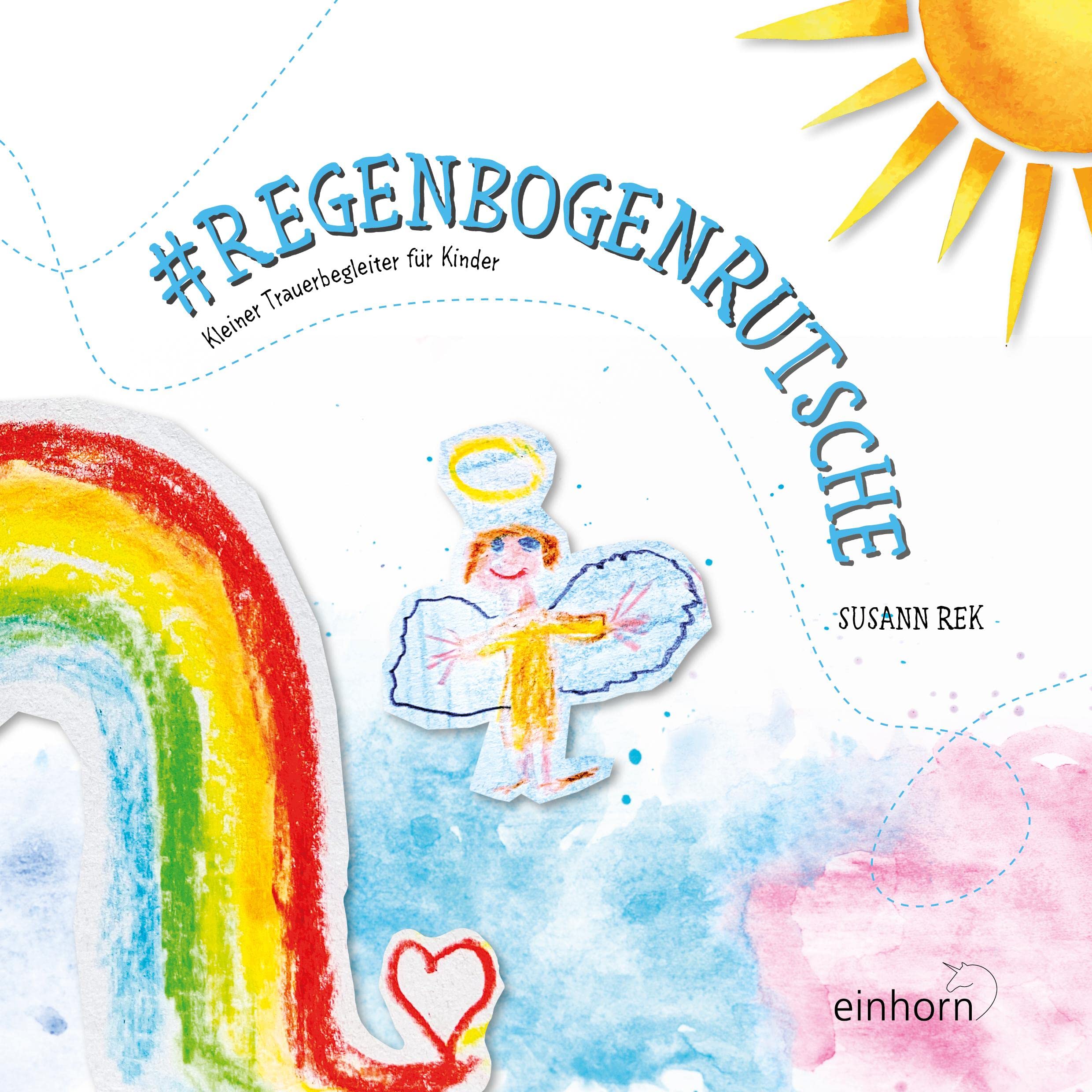 #Regenbogenrutsche: Kleiner Trauerbegleiter für Kinder Non-fiction