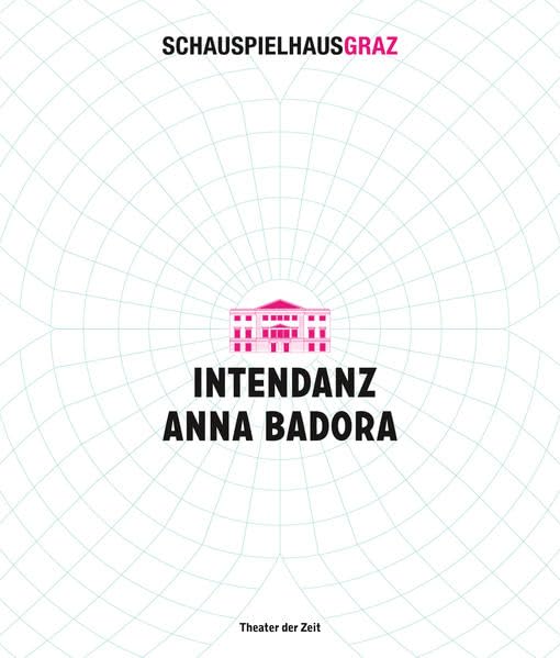 Schauspielhaus Graz: Intendanz Anna Badora (Außer den Reihen) Film, Art & Culture