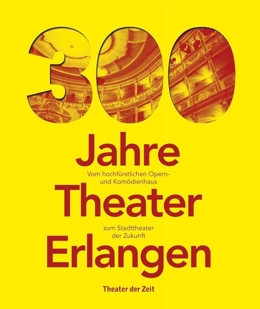 300 Jahre Theater Erlangen Film, Art & Culture