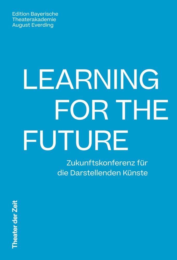 Learning for the Future: Zukunftskonferenz für die Darstellenden Künste Film, Art & Culture