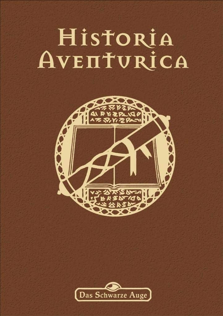 Historia Aventurica (Neuauflage): Neuauflage (Das Schwarze Auge: Aventurien (Ulisses)) Historical Fiction