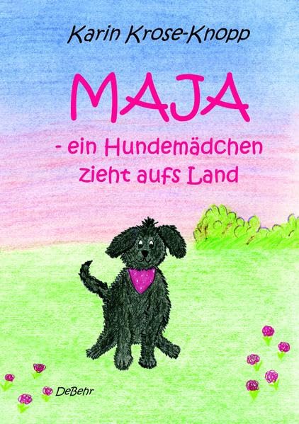 Maja - ein Hundemädchen zieht aufs Land - Kinderbuch book