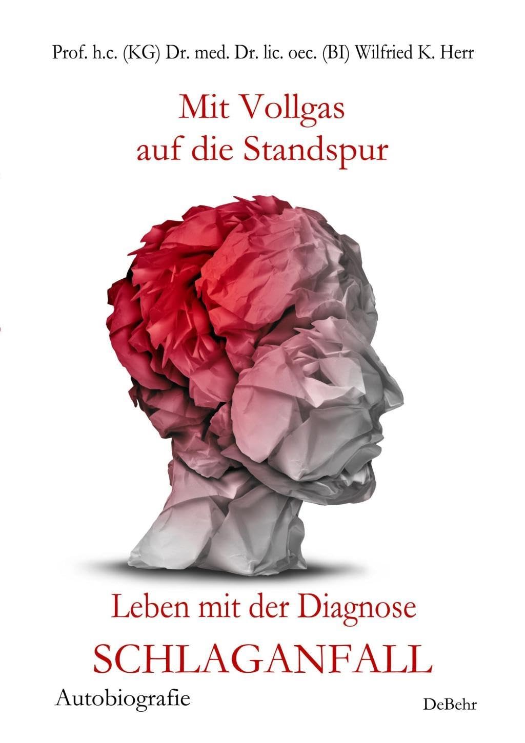 Mit Vollgas auf die Standspur - Leben mit der Diagnose Schlaganfall - Autobiografie Medicine