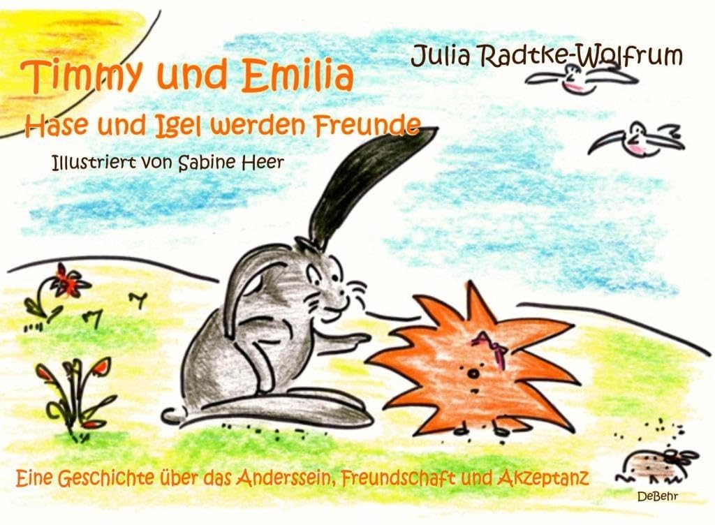 Timmy und Emilia - Hase und Igel werden Freunde - Eine Geschichte über das Anderssein, Freundschaft und Akzeptanz book
