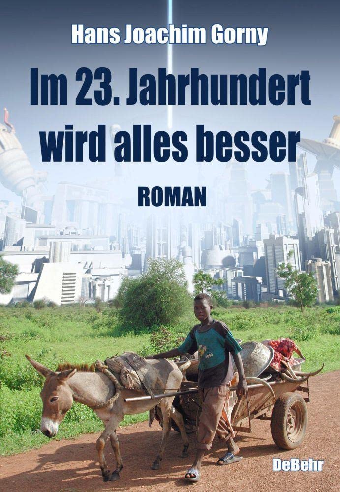 Im 23. Jahrhundert wird alles besser - Roman Social Sciences