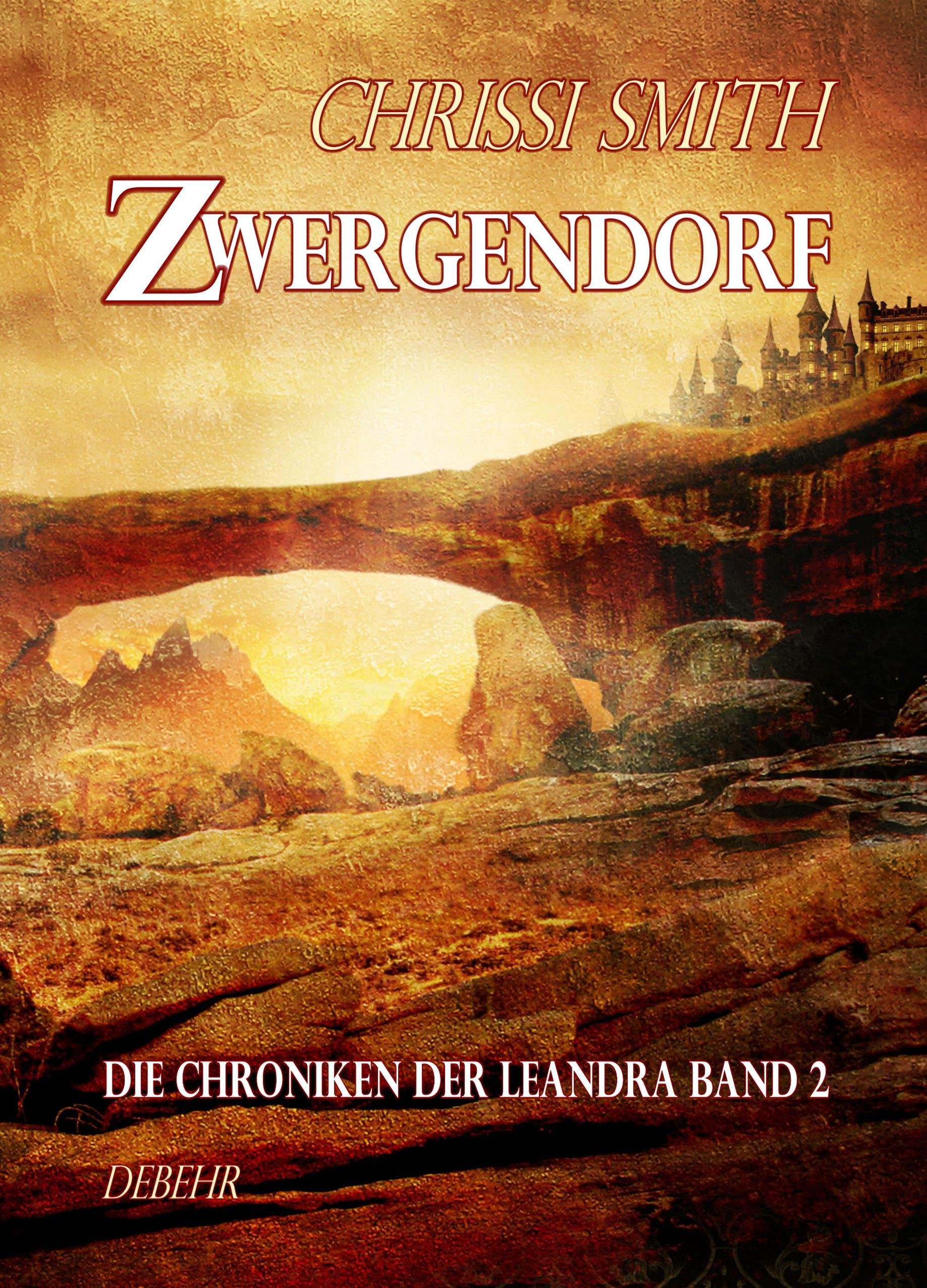 Zwergendorf - Die Chroniken der Leandra 2 - Roman Action & Adventure