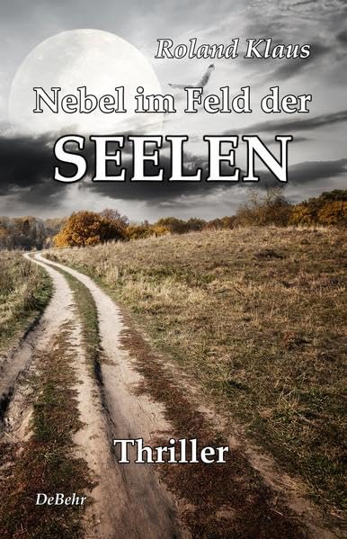 Nebel im Feld der Seelen - Thriller Contemporary literature