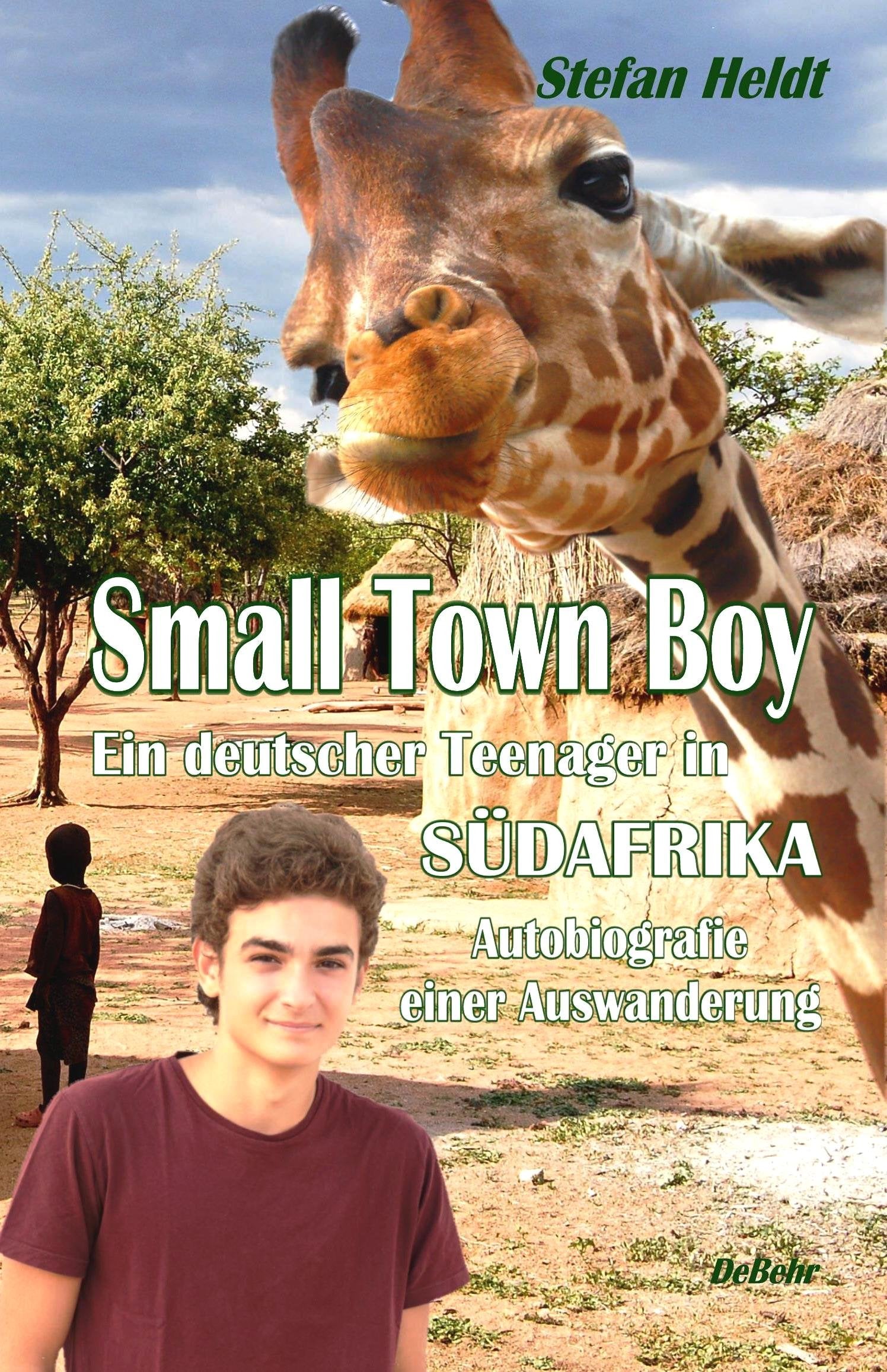 Small Town Boy - Ein deutscher Teenager in Südafrika - Autobiografie einer Auswanderung Social Sciences