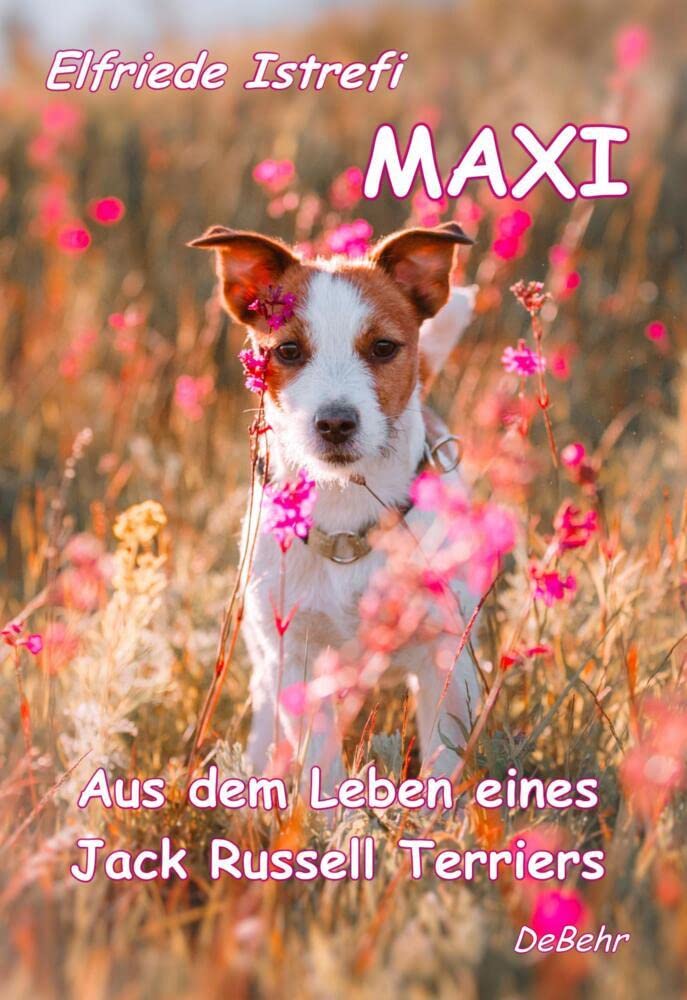 Maxi - Aus dem Leben eines Jack-Russell Terriers Humour & Satire