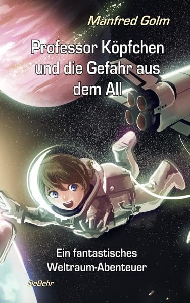 Professor Köpfchen und die Gefahr aus dem All - Ein fantastisches Weltraum-Abenteuer Non-fiction