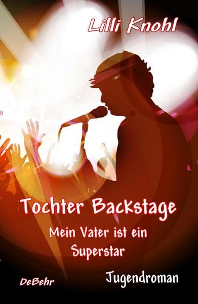 Tochter Backstage - Mein Vater ist ein Superstar - Jugendroman book