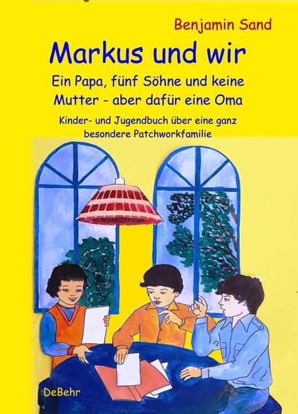 Markus und wir - Ein Papa, fünf Söhne und keine Mutter – aber dafür eine Oma - Kinder- und Jugendbuch über eine ganz besondere Patchworkfamilie Law