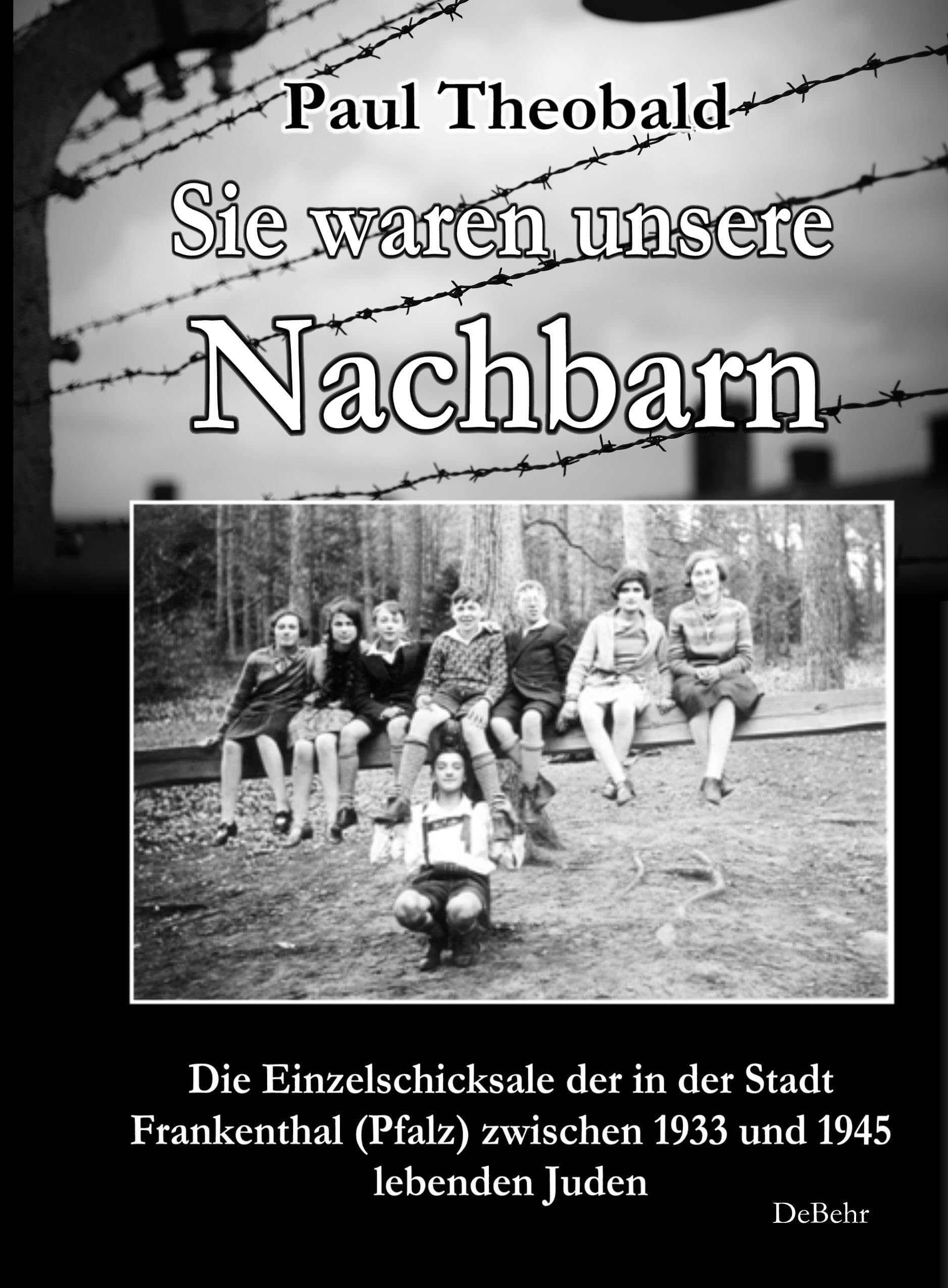 Sie waren unsere Nachbarn - Die Einzelschicksale der in der Stadt Frankenthal (Pfalz) zwischen 1933 und 1945 lebenden Juden Action & Adventure