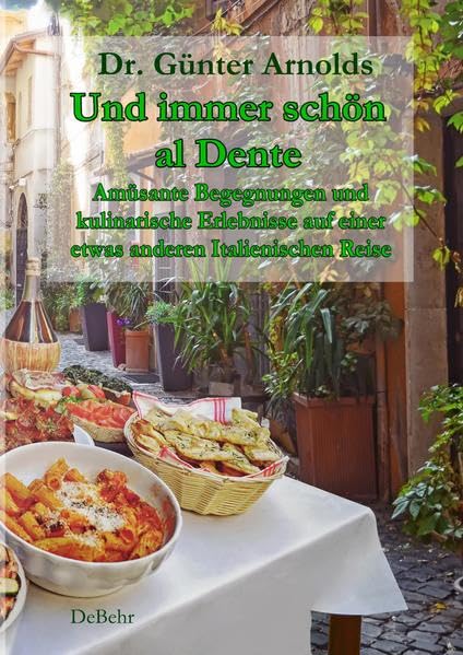 Und immer schön al Dente - Amüsante Begegnungen und kulinarische Erlebnisse auf einer etwas anderen Italienischen Reise Leisure, Home & Garden