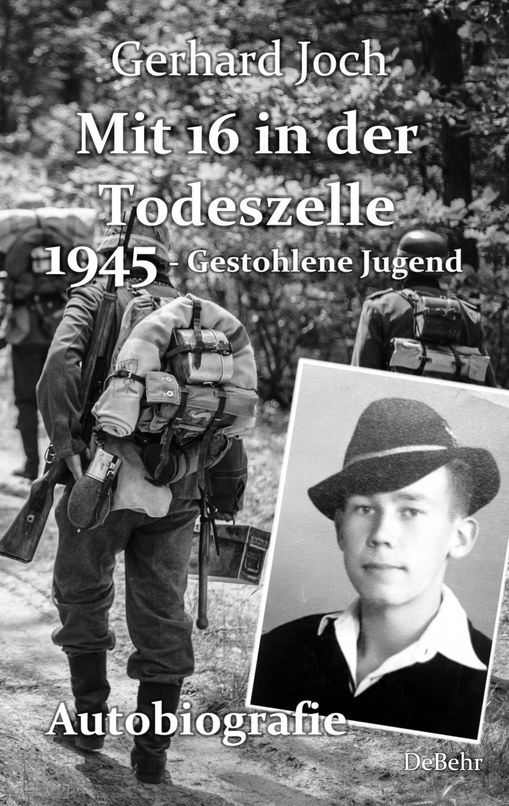 Mit 16 in der Todeszelle - 1945 - Gestohlene Jugend - Autobiografie Action & Adventure