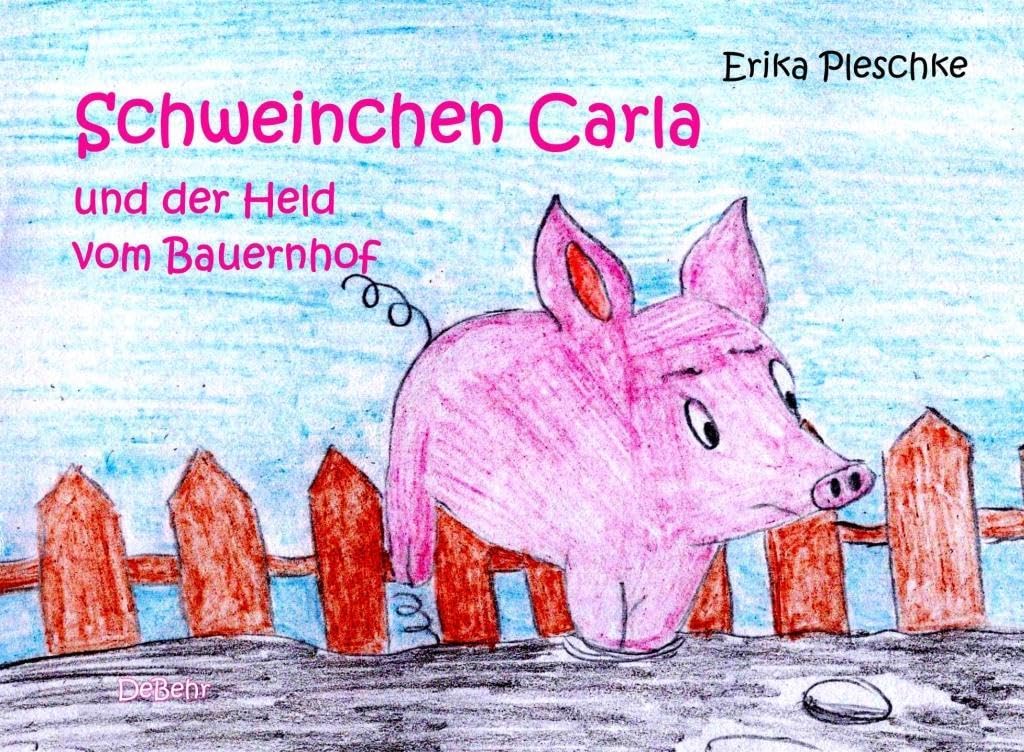 Schweinchen Carla und der Held vom Bauernhof - Bilderbuch für Kinder ab 3 bis 7 Jahren Social Sciences