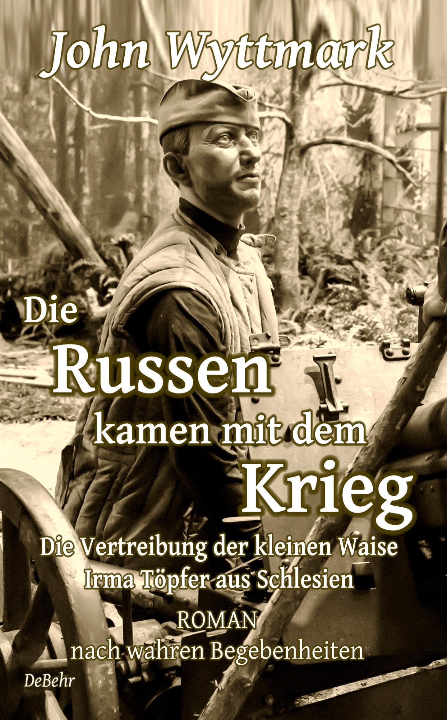 Die Russen kamen mit dem Krieg - Die Vertreibung der kleinen Waise Irma Töpfer aus Schlesien - ROMAN nach wahren Begebenheiten Social Sciences