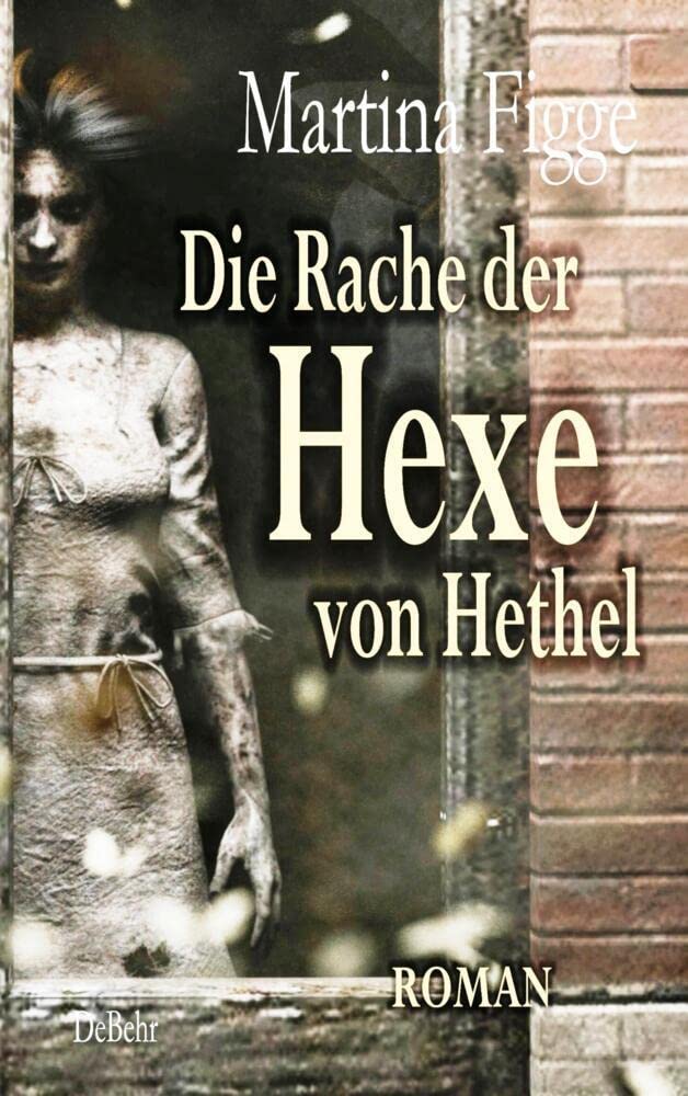 Die Rache der Hexe von Hethel - Roman Historical Fiction