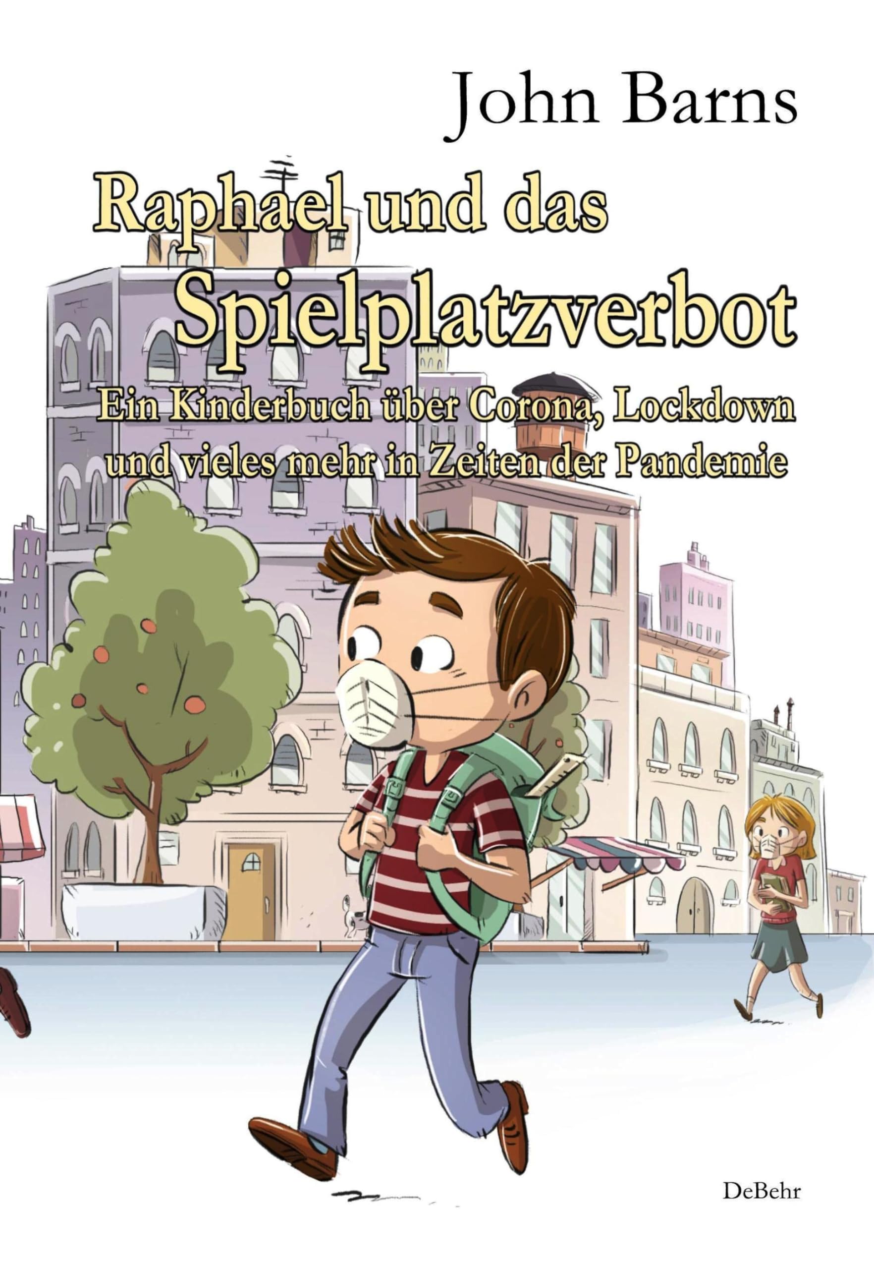 Raphael und das Spielplatzverbot - Ein Kinderbuch über Corona, Lockdown und vieles mehr in Zeiten der Pandemie book