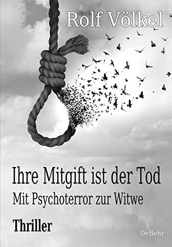 Ihre Mitgift ist der Tod - Mit Psychoterror zur Witwe - Thriller Medicine