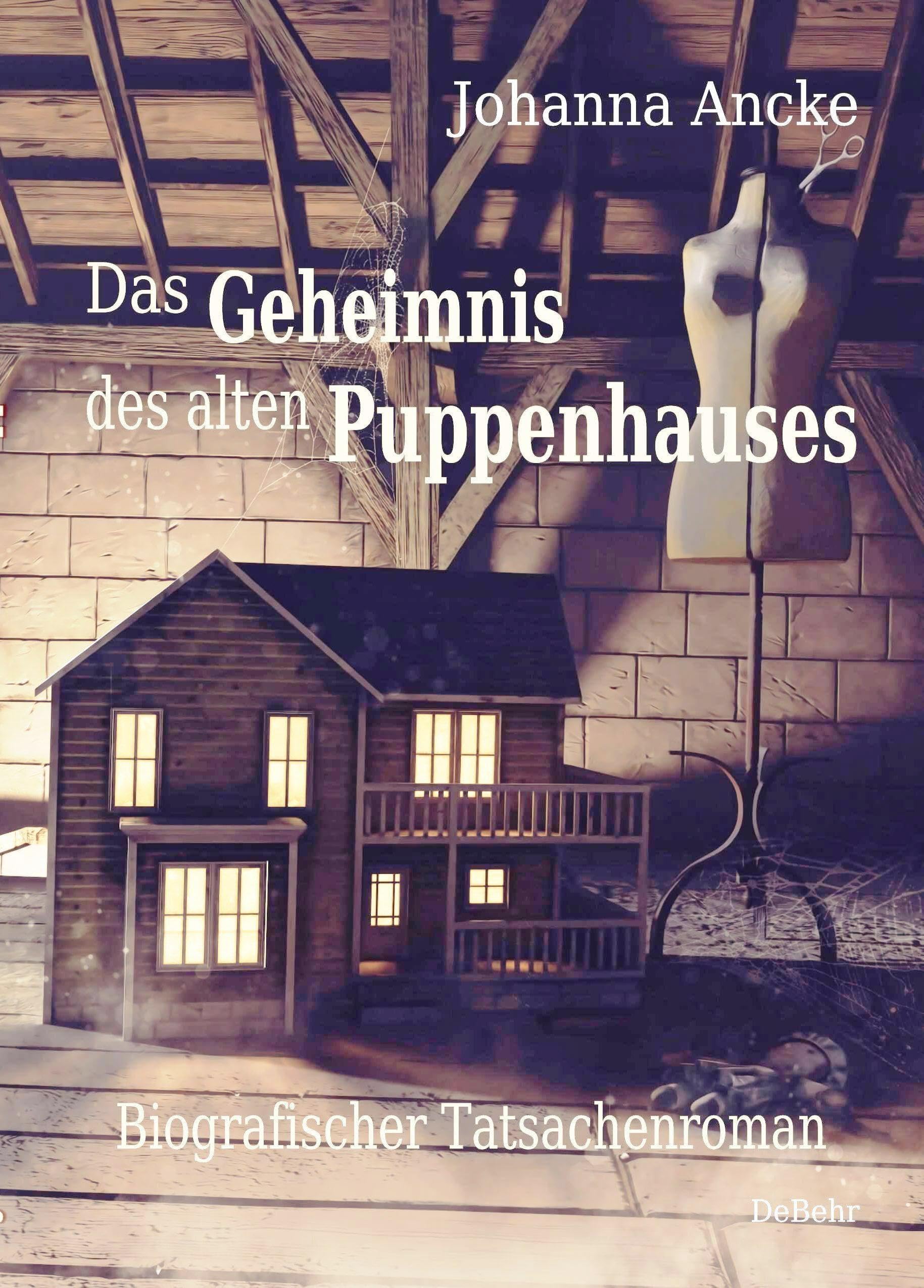 Das Geheimnis des alten Puppenhauses - Biografischer Tatsachenroman Social Sciences