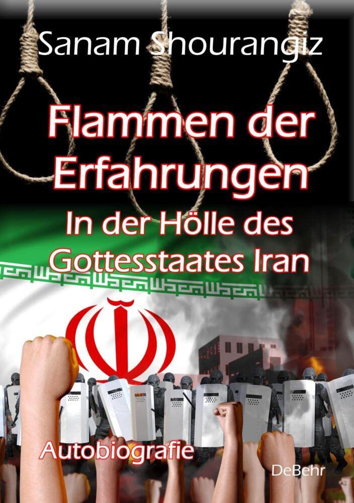Flammen der Erfahrungen - In der Hölle des Gottesstaates Iran - Autobiografie Law
