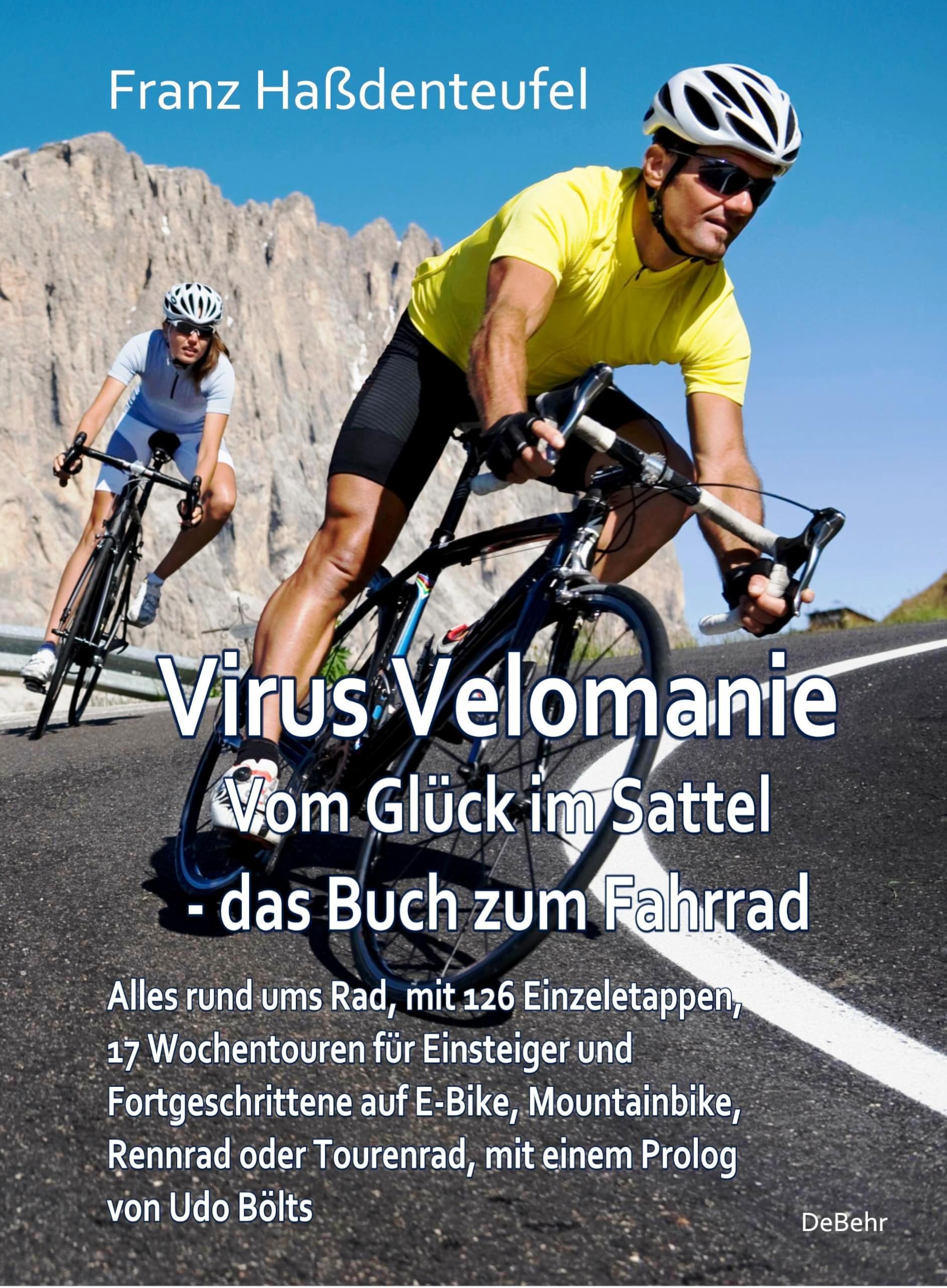 Virus Velomanie - Vom Glück im Sattel - das Buch zum Fahrrad - Alles rund ums Rad, mit 126 Einzeletappen, 17 Wochentouren für Einsteiger und Fortgeschrittene auf E-Bike, Mountainbike, Rennrad oder Tourenrad, mit einem Prologvon Udo Bölts Sports Books