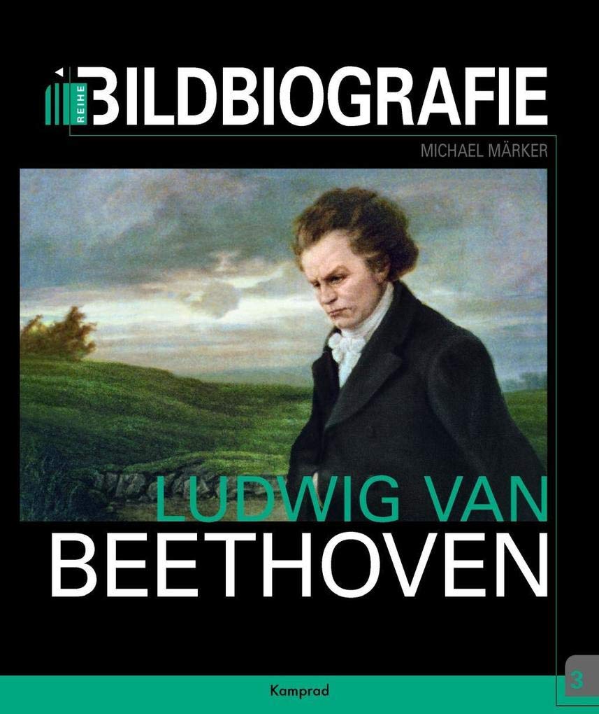 Ludwig van Beethoven: Bildbiografie Art & Literature