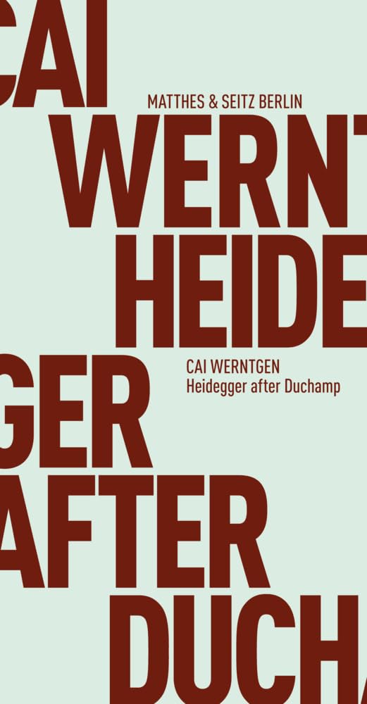 Heidegger after Duchamp Philosophy