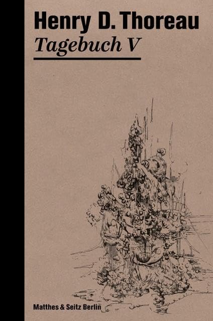 Tagebuch V (Die Tagebücher von Henry David Thoreau) Essays & Short Stories