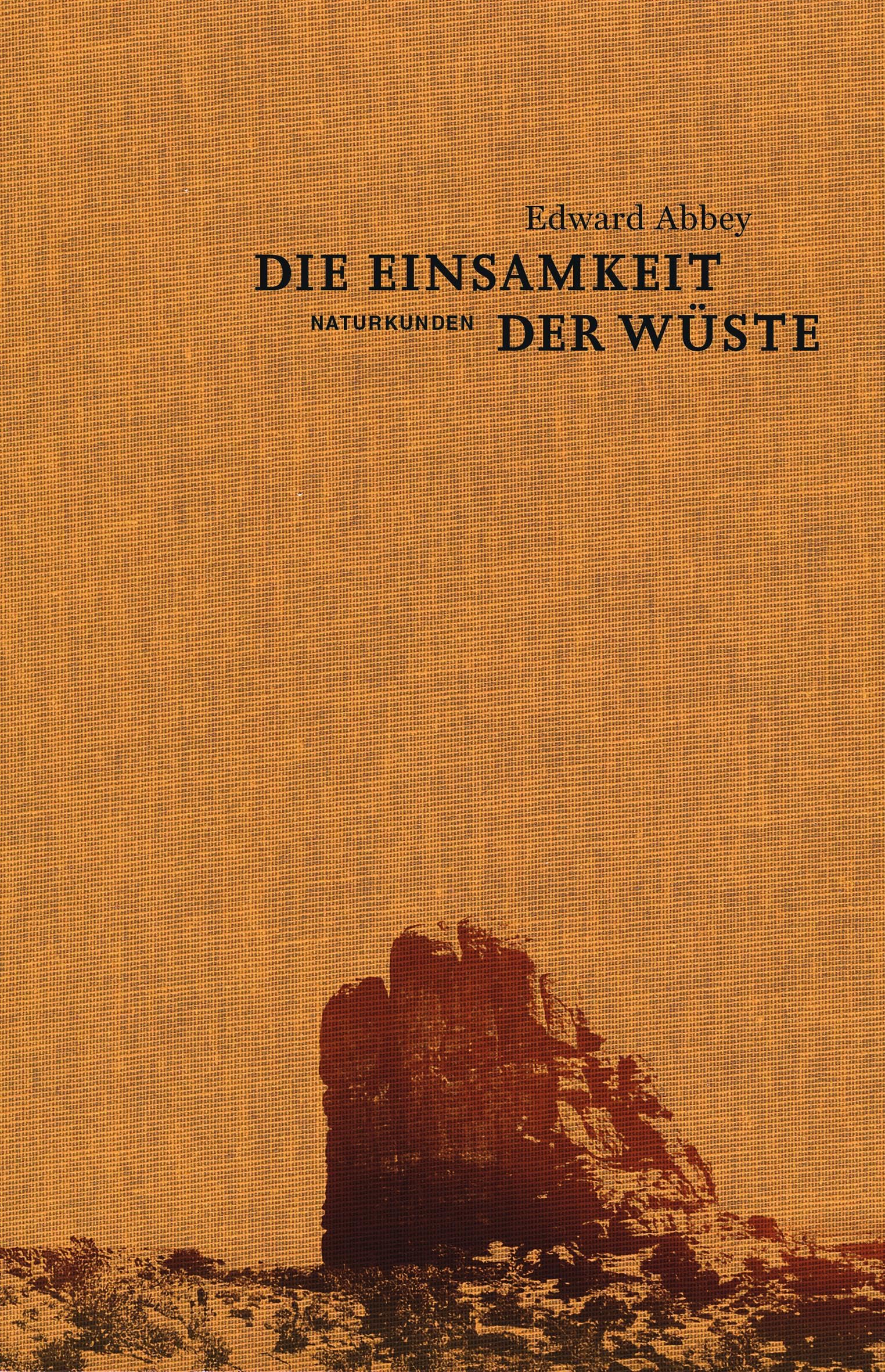 Die Einsamkeit der Wüste: Eine Zeit in der Wildnis (Naturkunden) Fiction