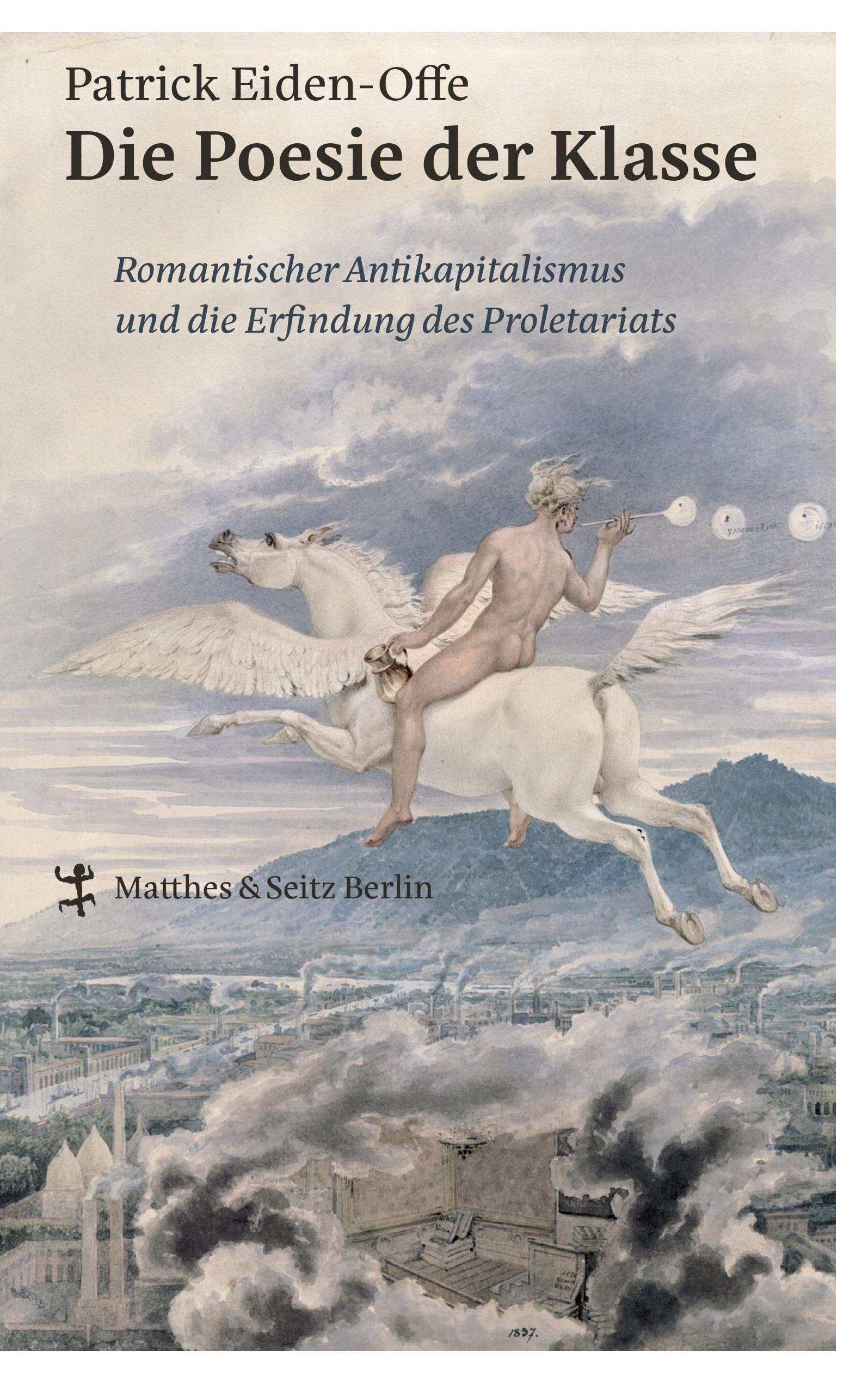 Die Poesie der Klasse: Romantischer Antikapitalismus und die Erfindung des Proletariats Law